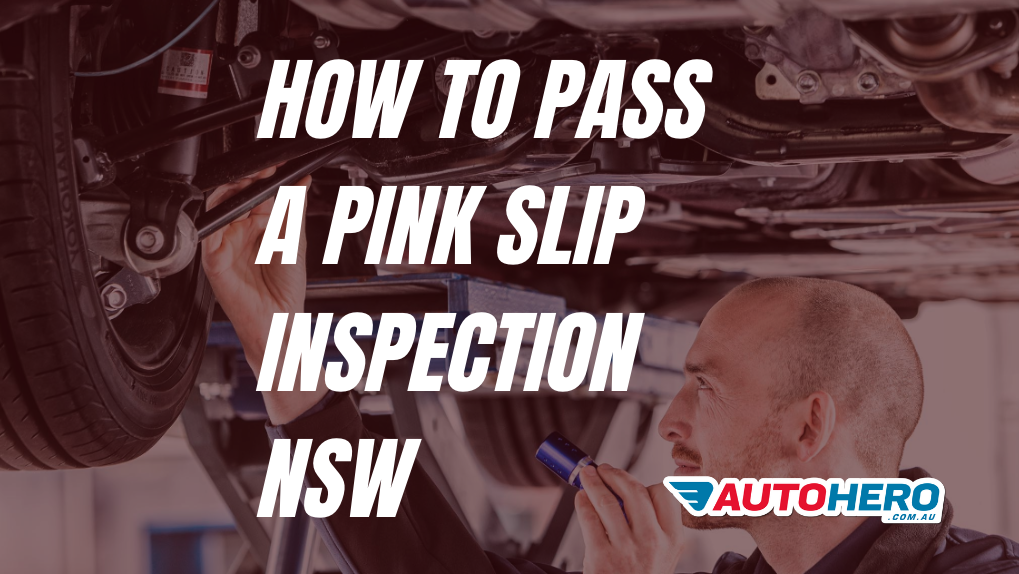 How to pass a pink slip Inspection NSW